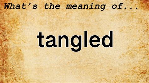tangled meaning.